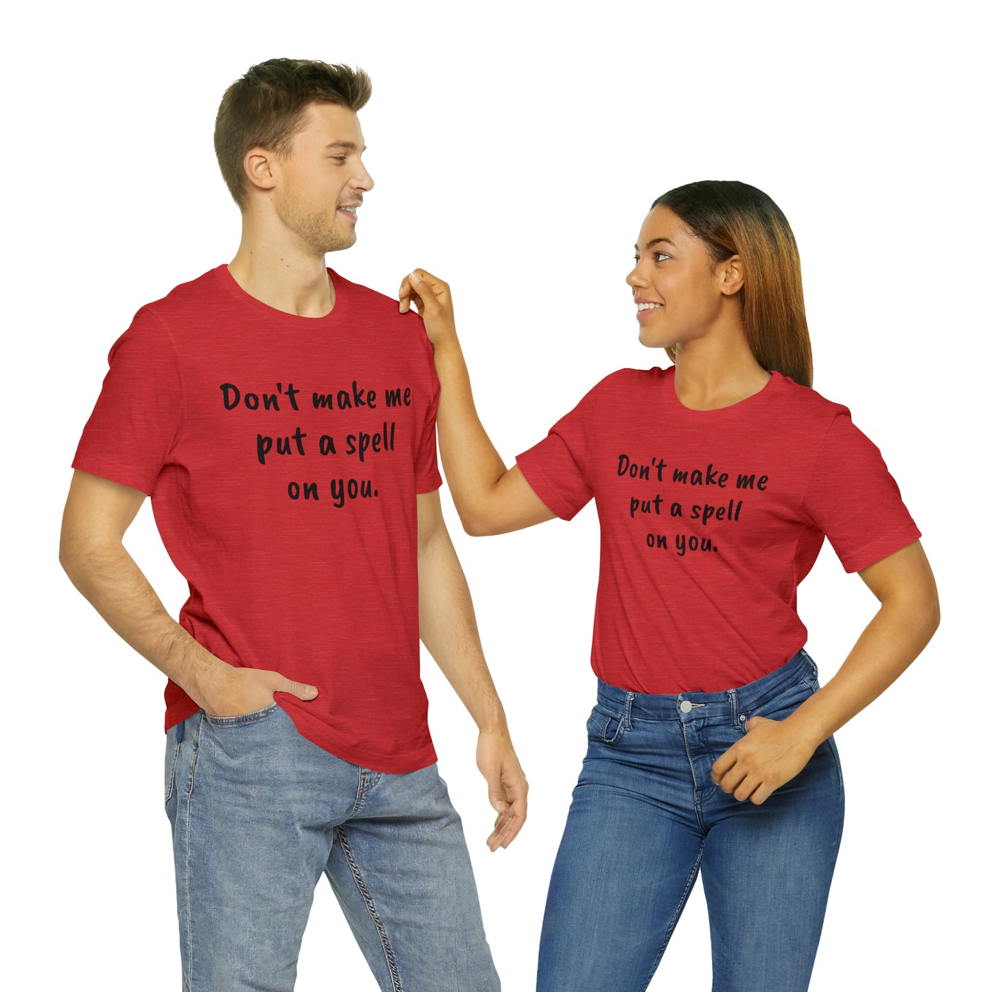 Don't make me put a spell on you. Oops. .Too Late! Unisex Jersey Short Sleeve Tee