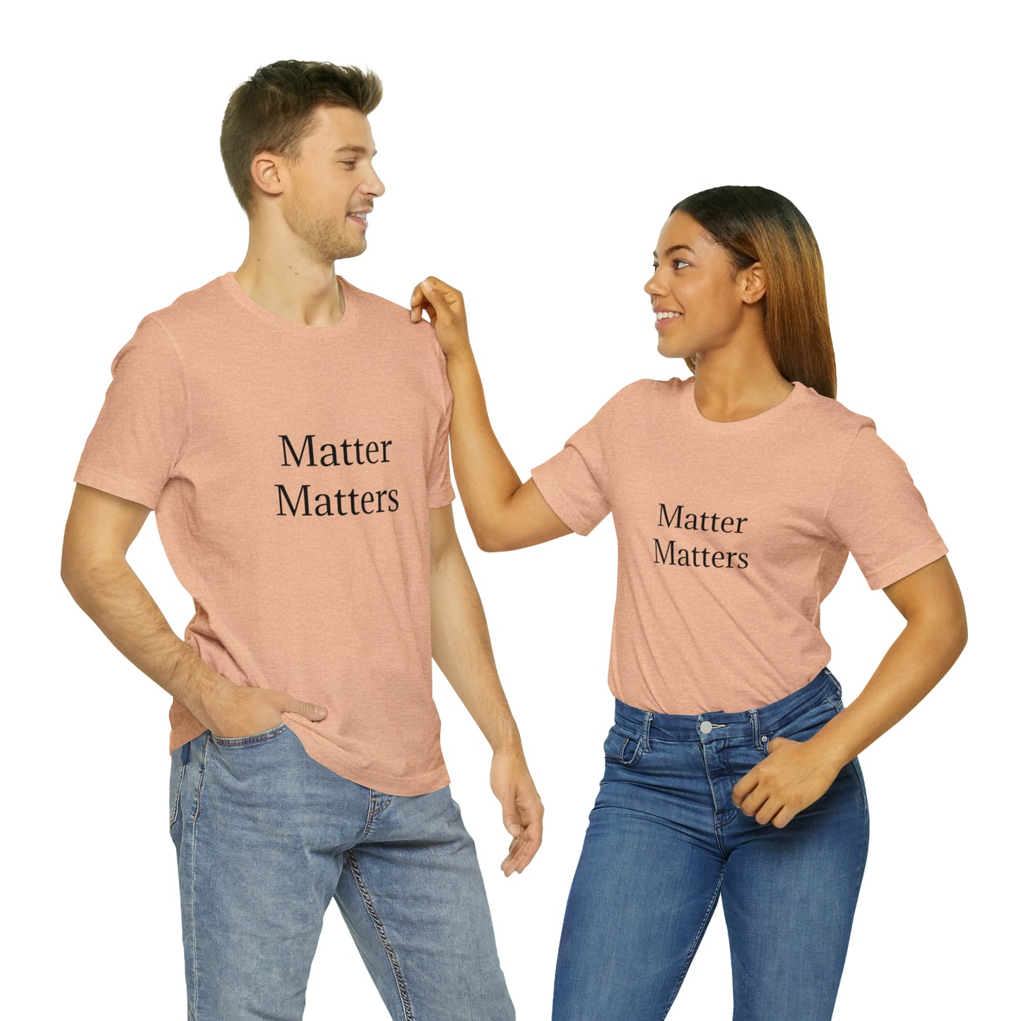 Matter Matters Unisex Jersey Short Sleeve Tee