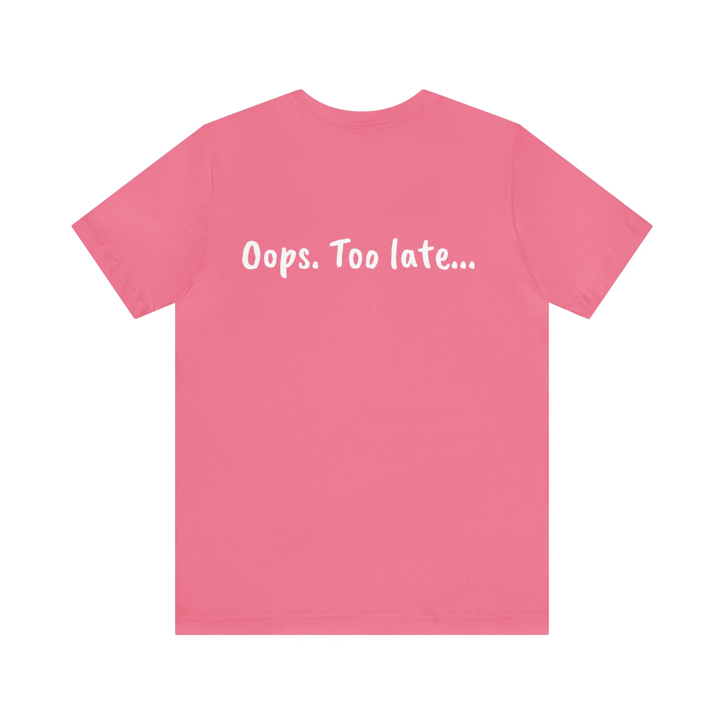 Don't make me put a spell on you. Oops.Too Late....Unisex Jersey Short Sleeve Tee