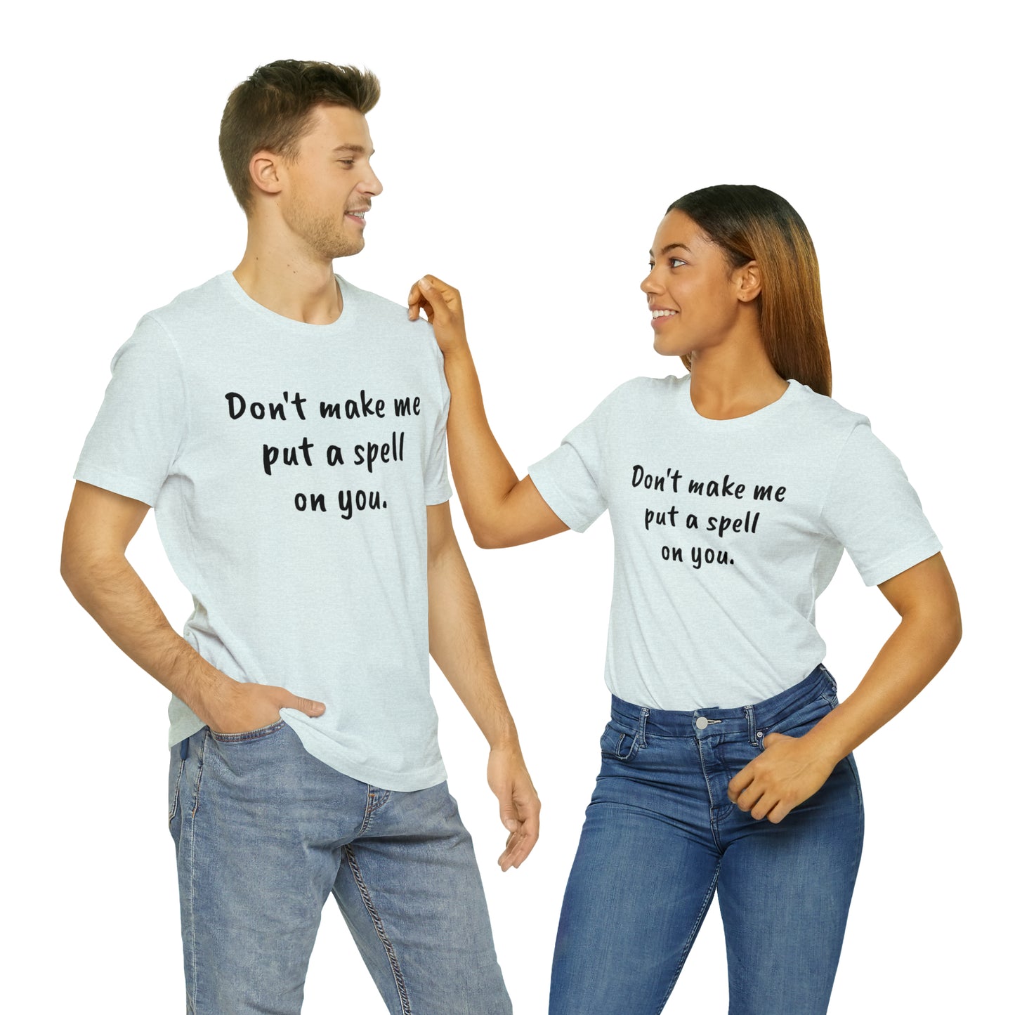 Don't make me put a spell on you. Oops. .Too Late! Unisex Jersey Short Sleeve Tee