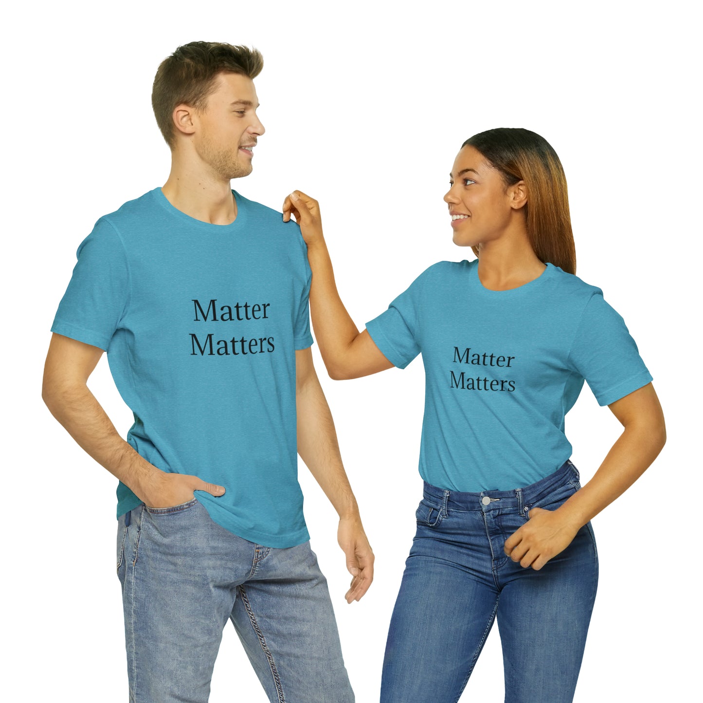 Matter Matters Unisex Jersey Short Sleeve Tee