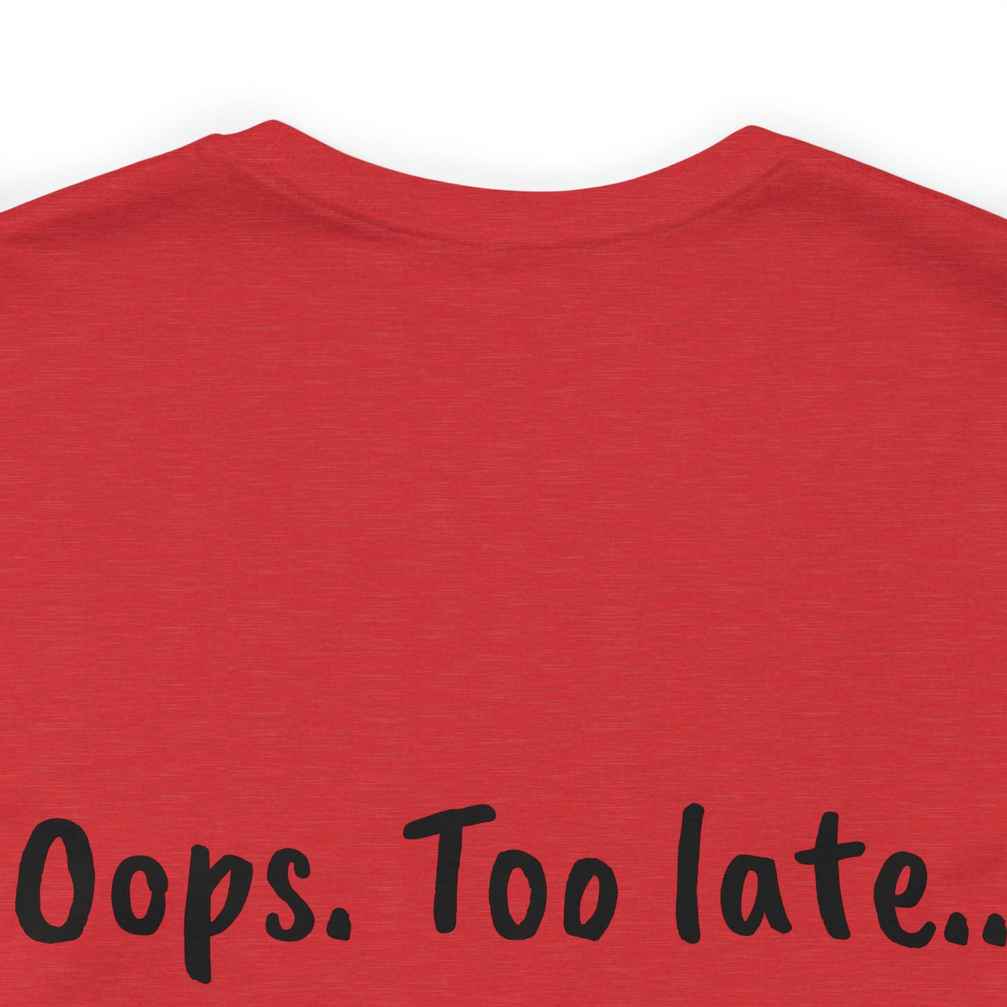 Don't make me put a spell on you. Oops. .Too Late! Unisex Jersey Short Sleeve Tee
