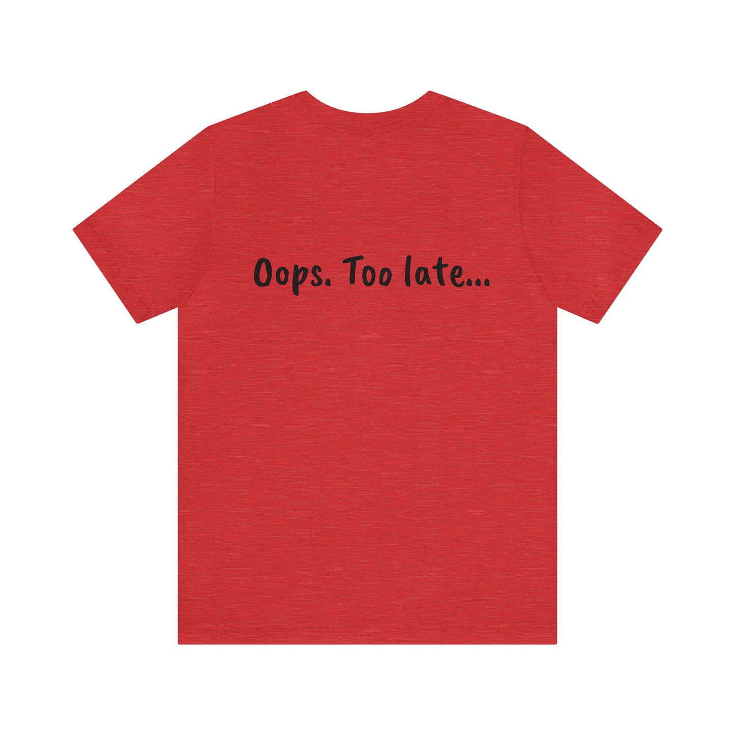 Don't make me put a spell on you. Oops. .Too Late! Unisex Jersey Short Sleeve Tee