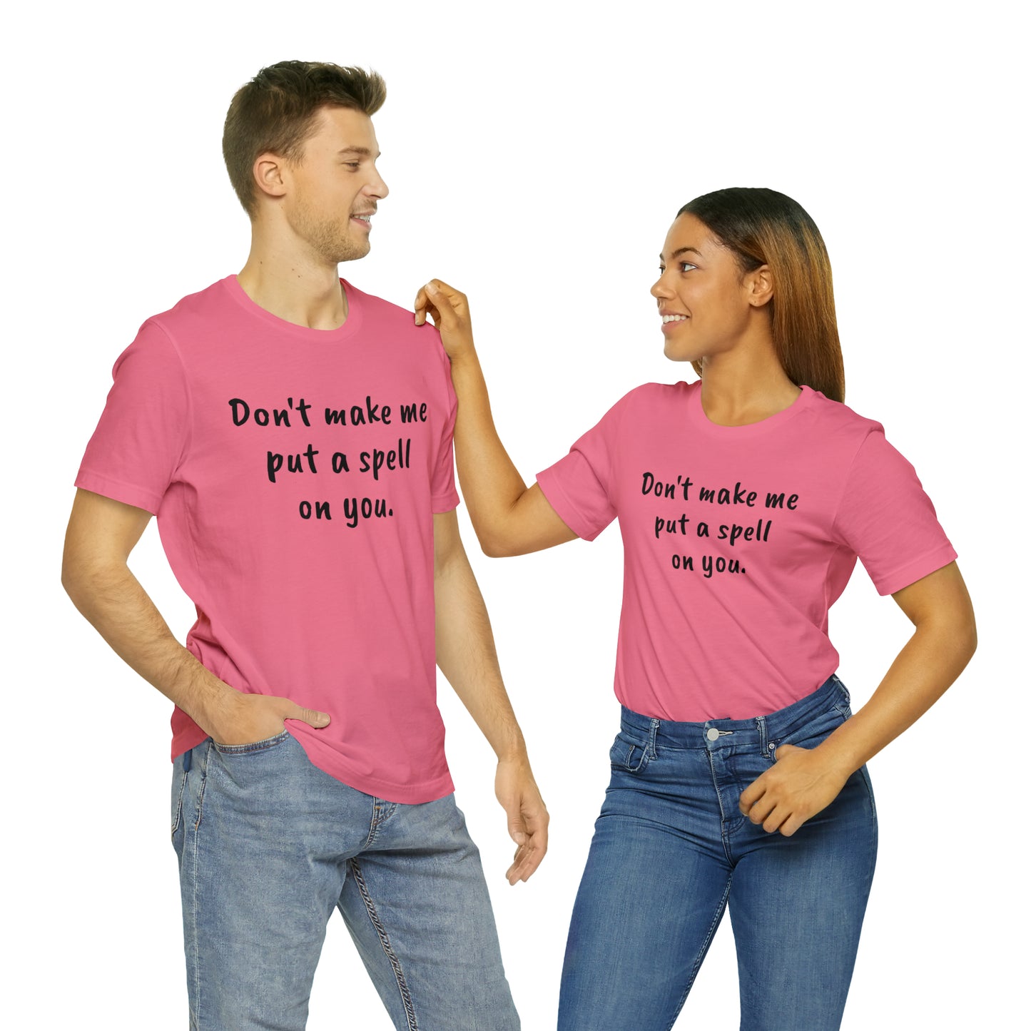 Don't make me put a spell on you. Oops. .Too Late! Unisex Jersey Short Sleeve Tee