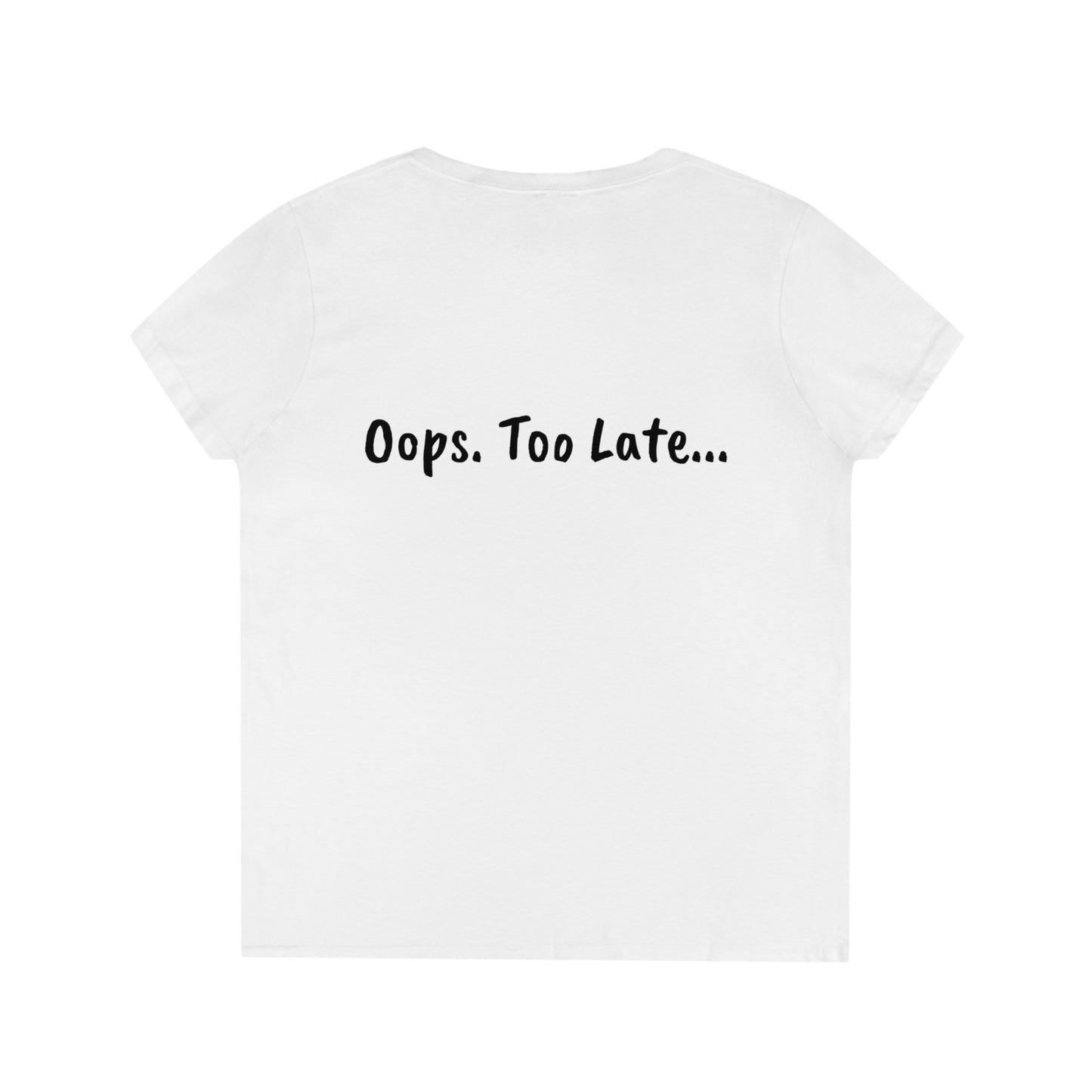 Don't make me put a spell on you. Oops. Too Late... Ladies' V-Neck T-Shirt