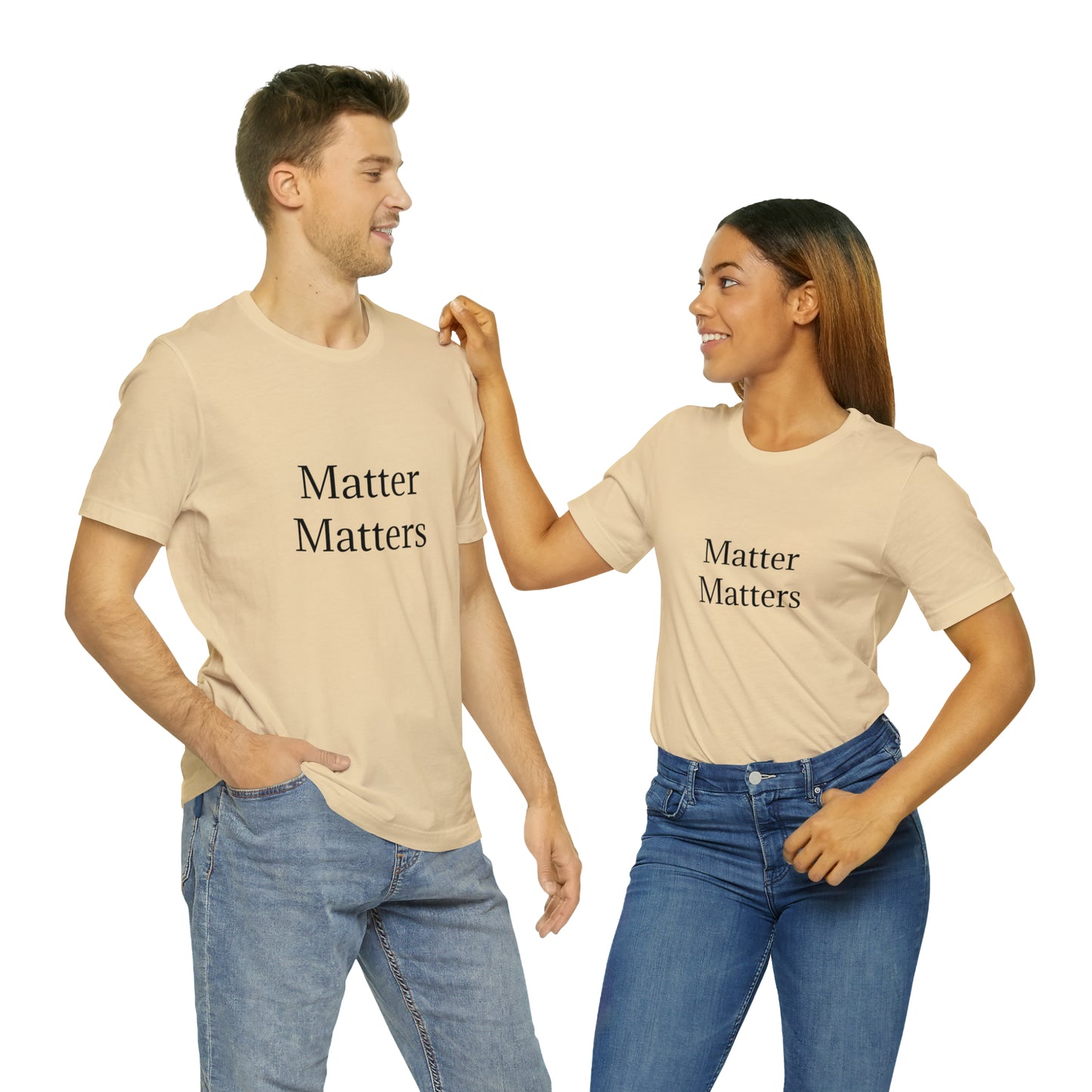 Matter Matters Unisex Jersey Short Sleeve Tee