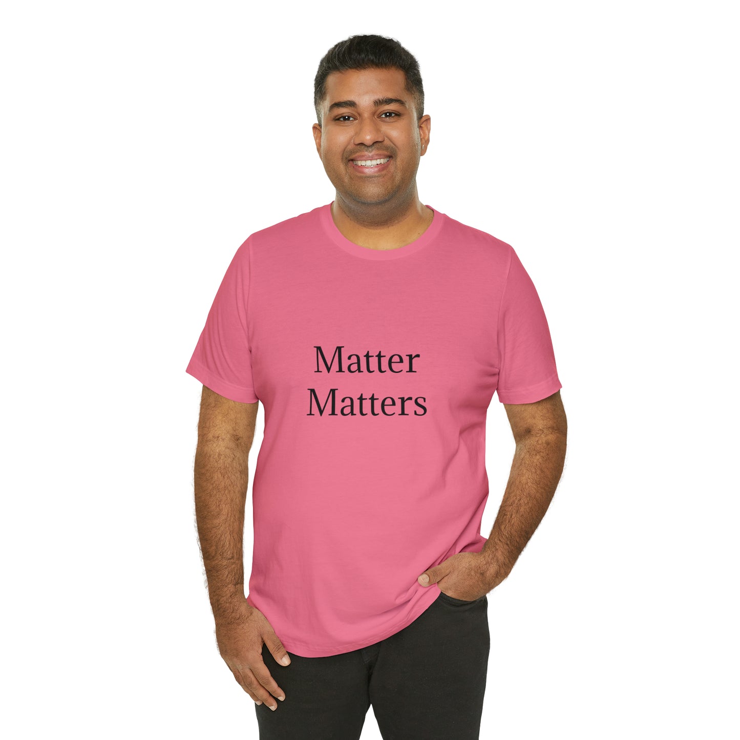Matter Matters Unisex Jersey Short Sleeve Tee