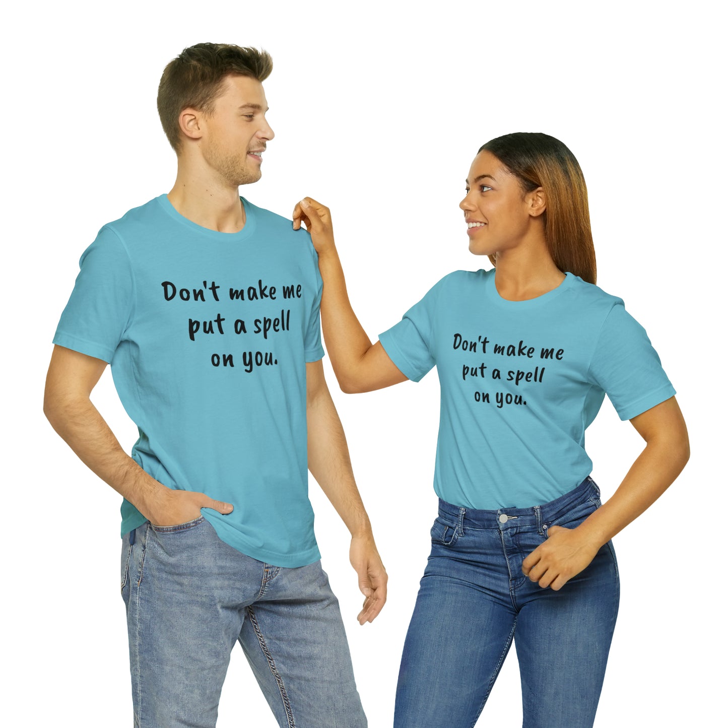 Don't make me put a spell on you. Oops. .Too Late! Unisex Jersey Short Sleeve Tee