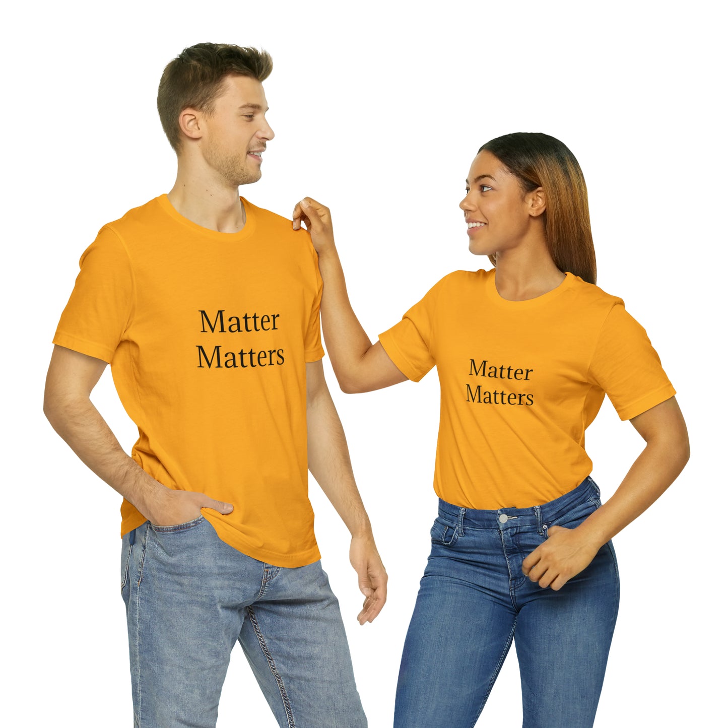 Matter Matters Unisex Jersey Short Sleeve Tee