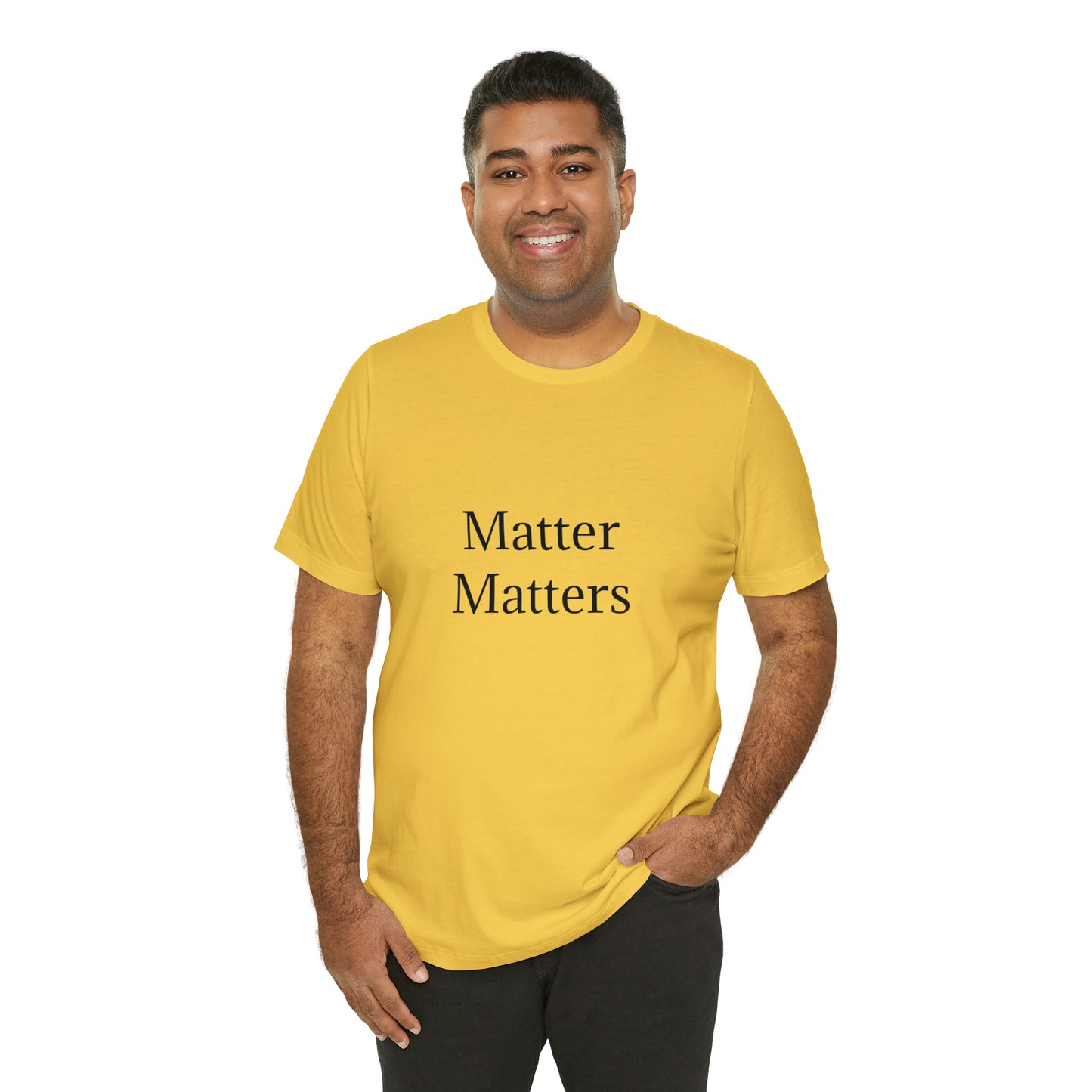 Matter Matters Unisex Jersey Short Sleeve Tee