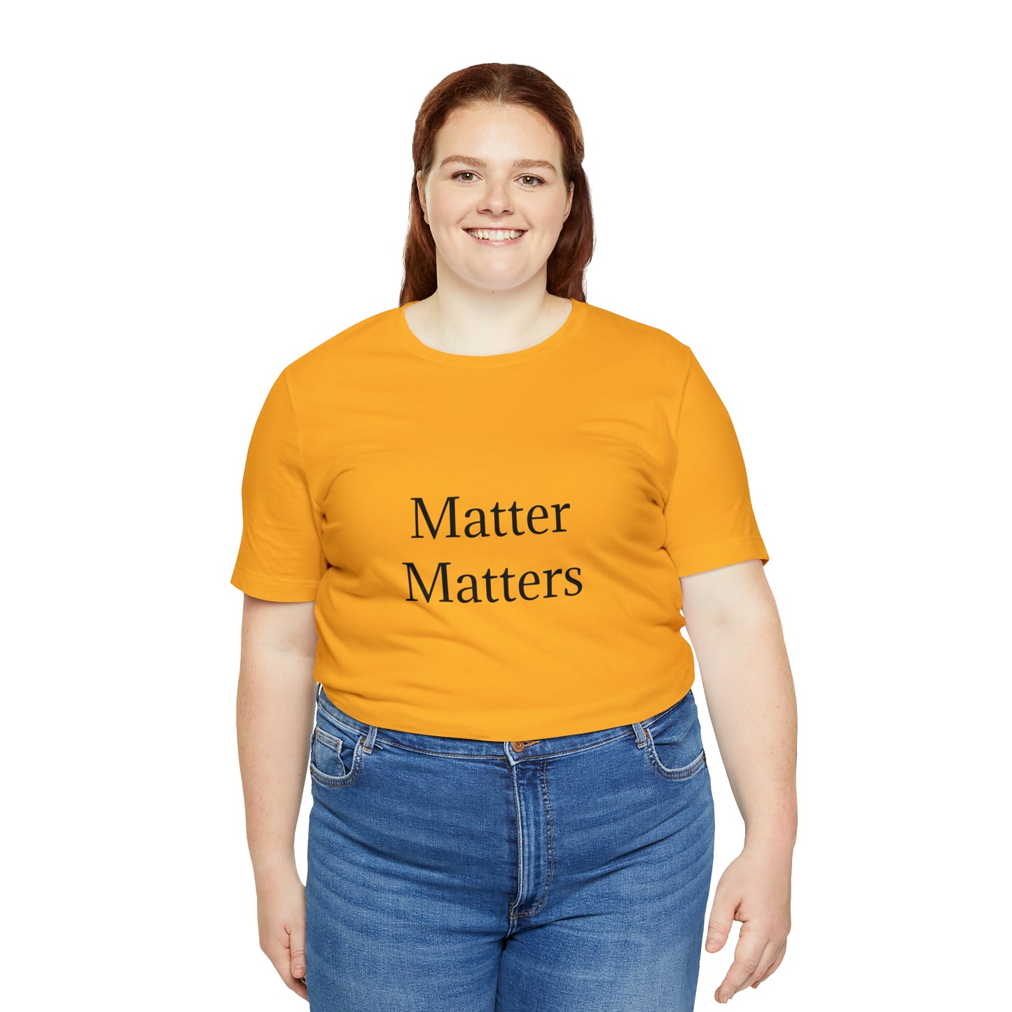 Matter Matters Unisex Jersey Short Sleeve Tee