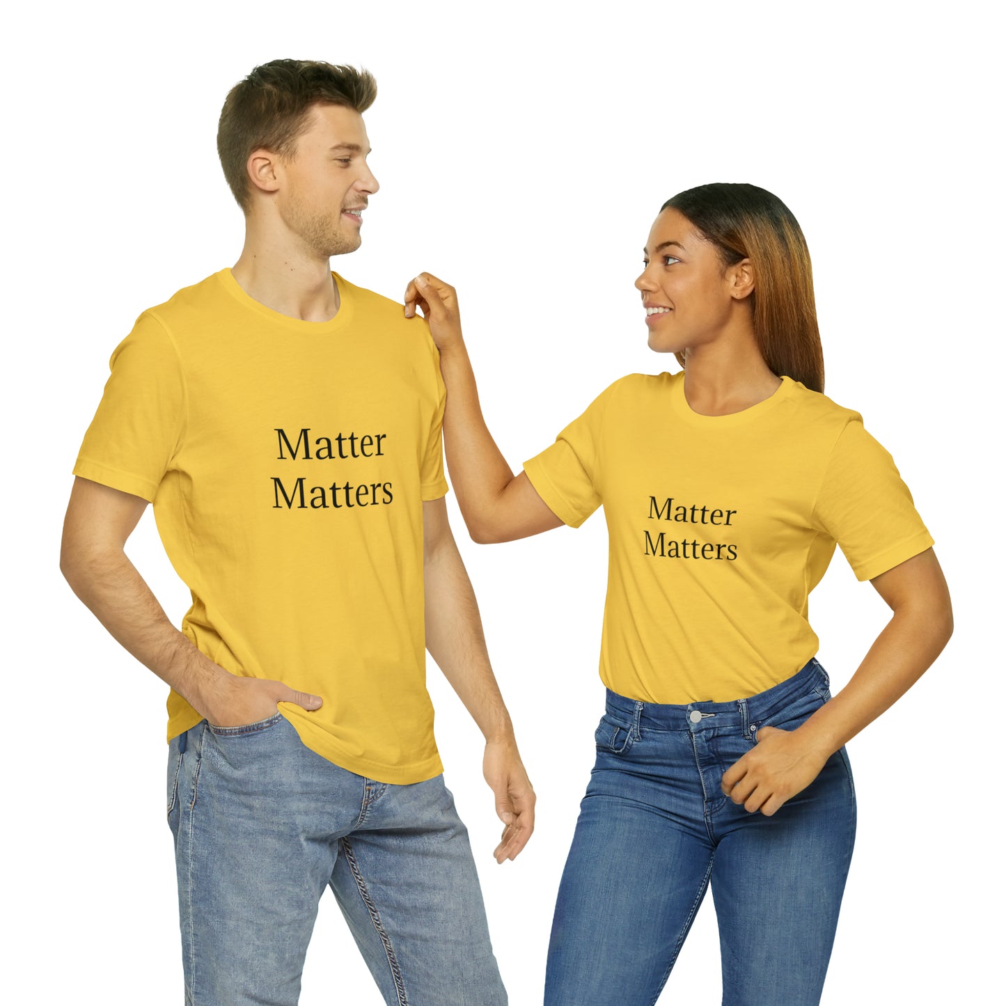 Matter Matters Unisex Jersey Short Sleeve Tee