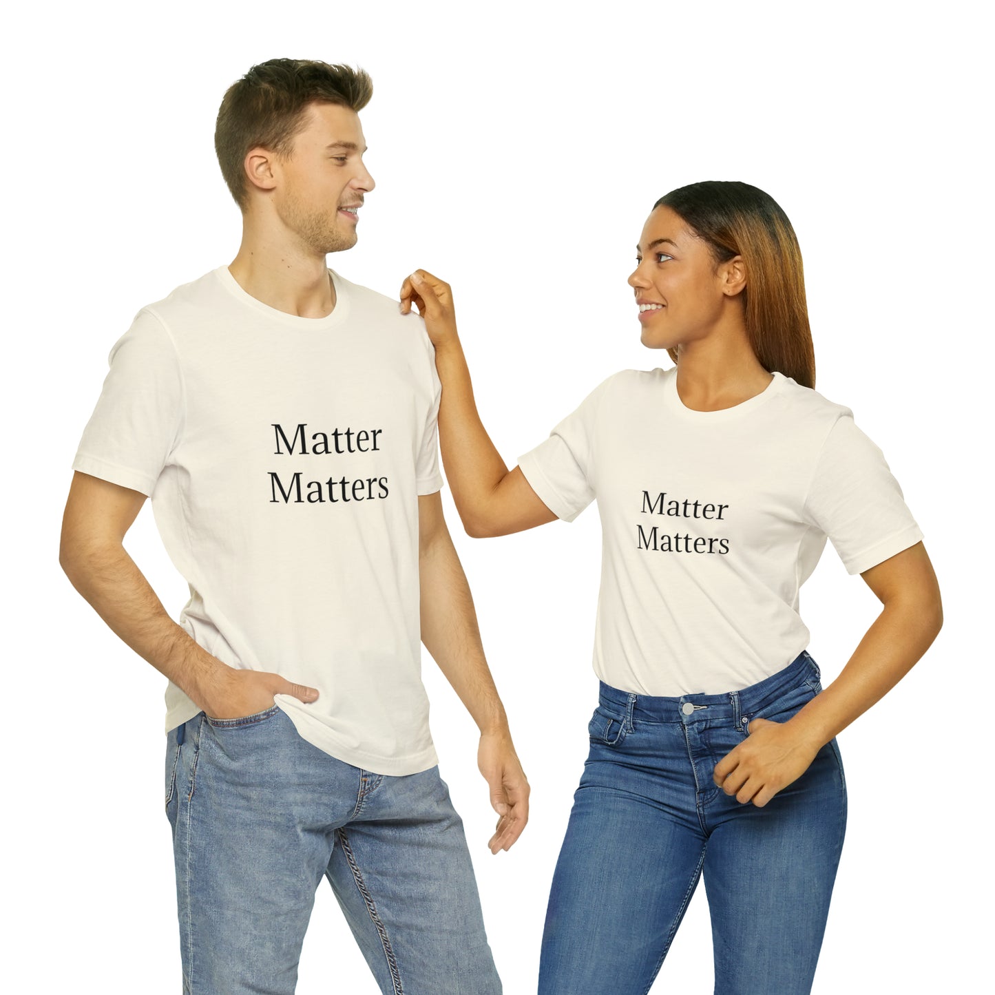 Matter Matters Unisex Jersey Short Sleeve Tee