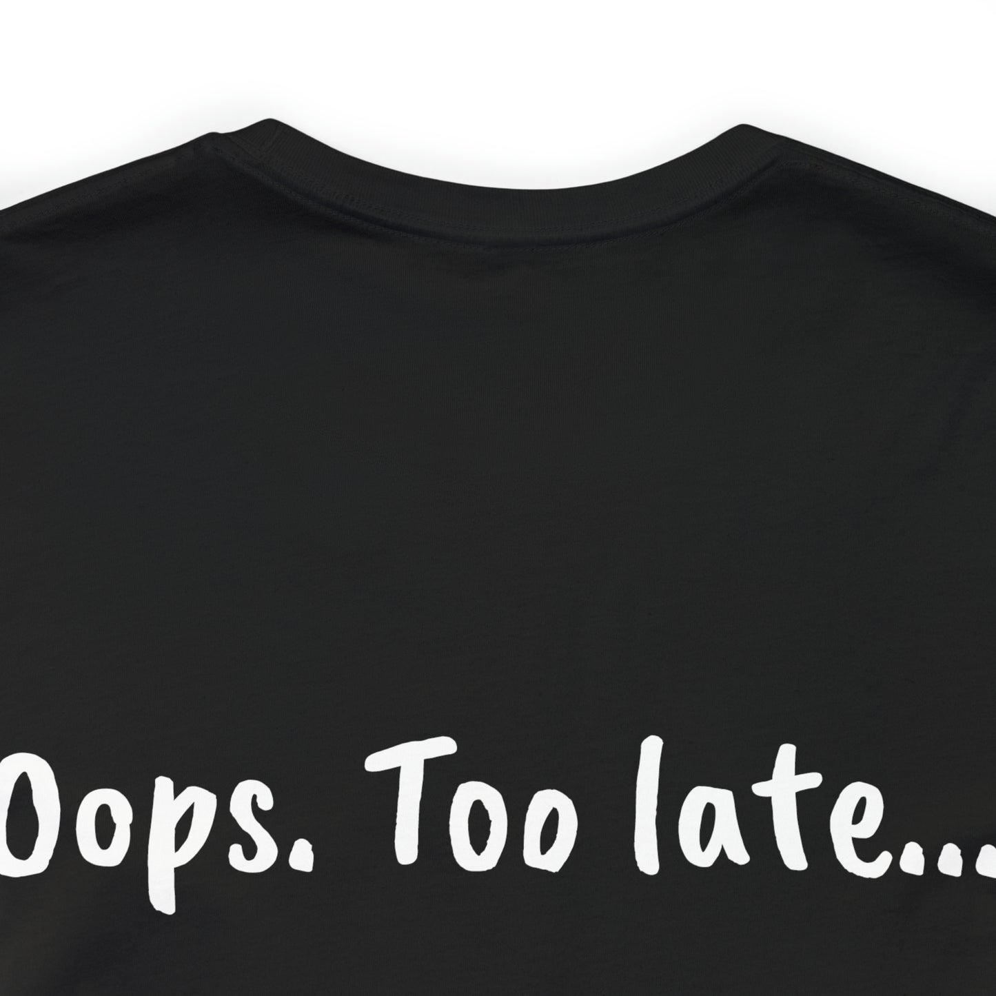 Don't make me put a spell on you. Oops.Too Late....Unisex Jersey Short Sleeve Tee